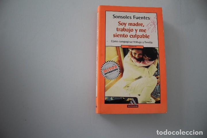 Libri di seconda mano: SOY MADRE TRABAJO Y ME SIENTO CULPABLE