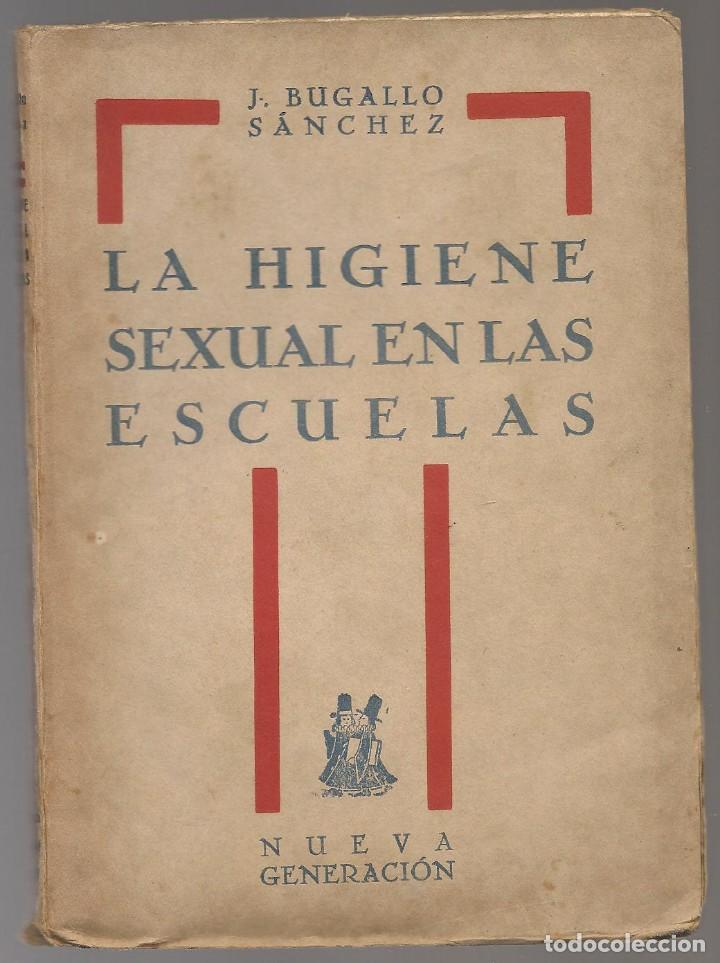 Libri di seconda mano: BUGALLO SANCHEZ,LA HIGIENE SEXUAL EN LAS ESCUELAS ,Nueva Generacion 1930... norn ni oferta