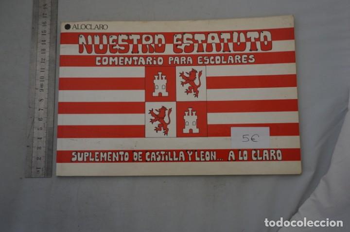 Livres: (12A) NUESTRO ESTATUTO COMENTARIO PARA ESCOLARES - SUPLEMENTO CASTILLA Y LEON... A LO CLARO