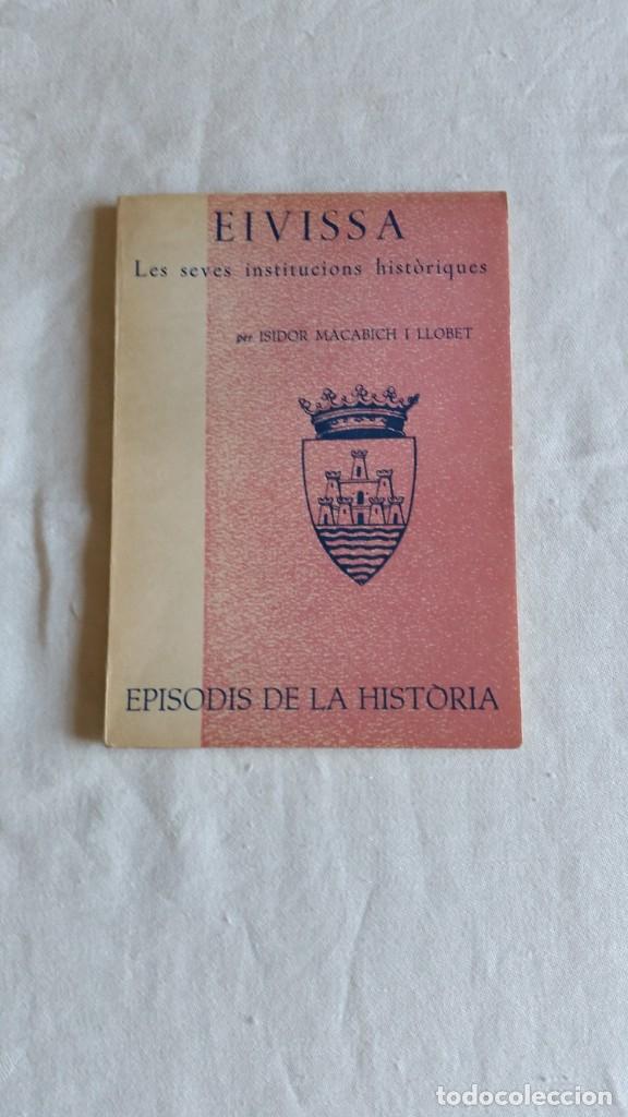 Libros: EIVISSA INSTITUCIONS HIST&Ograve;RIQUES. ISIDOR MACABICH - Foto 1