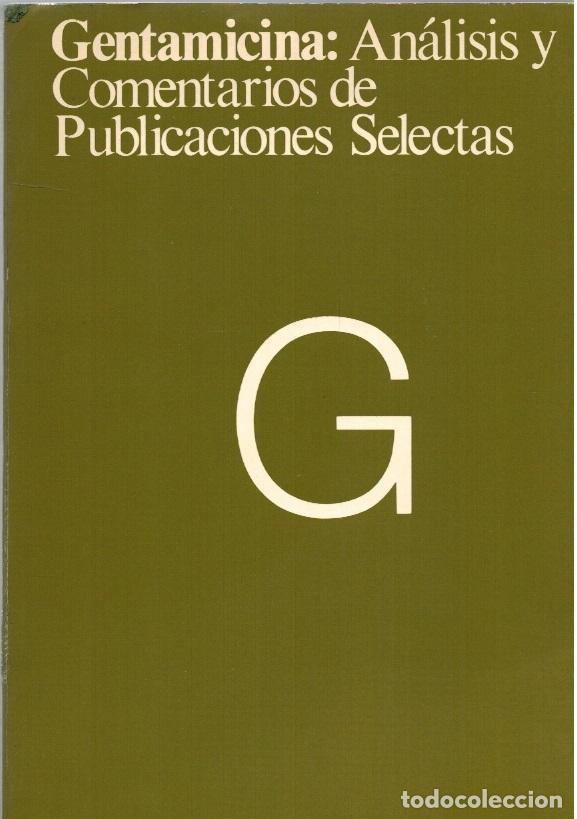 Libros: GENTAMICINA: AN&Aacute;LISIS Y COMENTARIOS DE PUBLICACIONES SELECTAS - VV.AA. - Foto 1