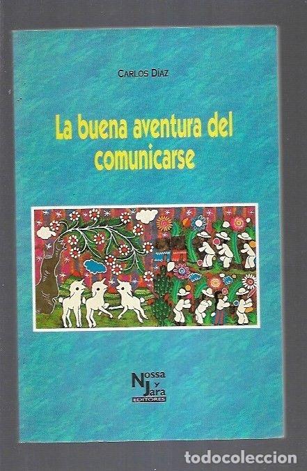 Libros: BUENA AVENTURA DE COMUNICARSE - LA - DIAZ, CARLOS - Foto 1