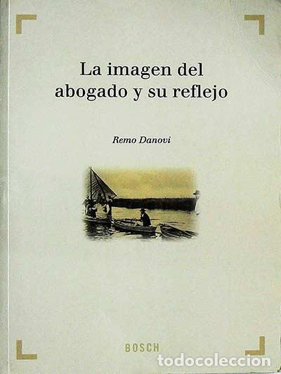 Libros: La imagen del abogado y su reflejo - Remo Danovi - Foto 1