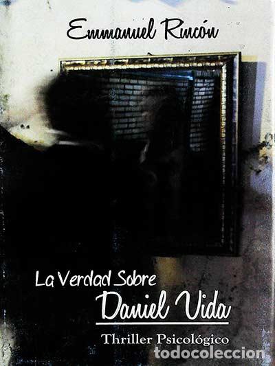Libros: La verdad sobre Daniel Vida - Emmanuel Rinc&oacute;n - Foto 1