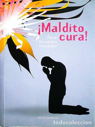 Libros: &iexcl;Maldito cura! - &Oacute;scar Hern&aacute;ndez Fern&aacute;ndez - Foto 1