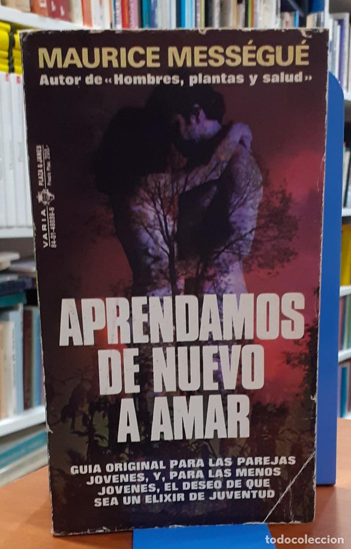 Libros: Aprendamos de nuevo a amar - MESS&Eacute;GU&Eacute;, MAURICE - Foto 1