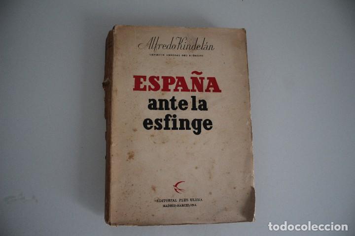 Libros: ESPA&Ntilde;A ANTE LA ESFINGE ALFREDO KINDELAN TENIENTE GENERAL DEL EJERCITO EDITORIAL PLUS ULTRA - Foto 1