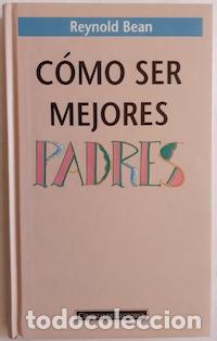 Libros: C&oacute;mo ser mejores padres - Reynold Bean - Foto 1