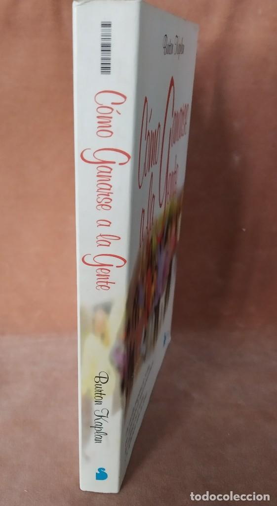 Libros: COMO GANARSE A LA GENTE. BURTON KAPLAN. SIRIO - Foto 2