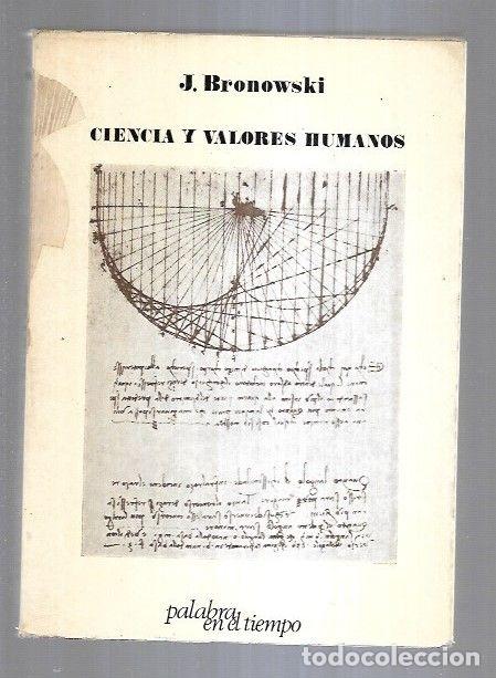 Libros: CIENCIA Y VALORES HUMANOS - J. BRONOWSKI - Foto 11