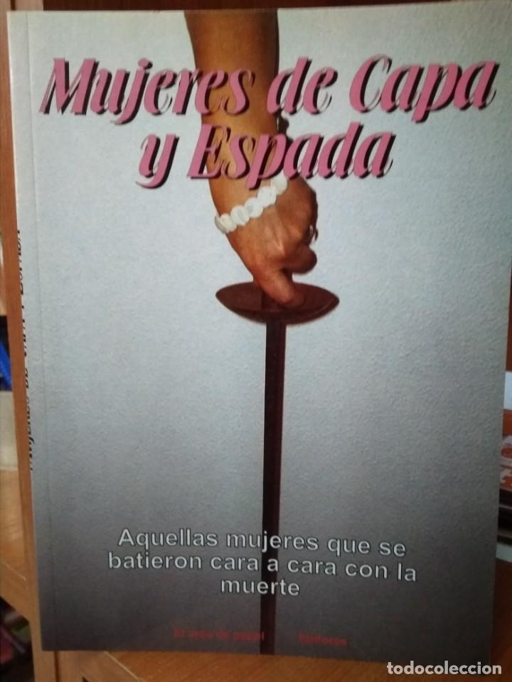 Libros: Mujeres de capa y espada, Jos&eacute; Antonio Sol&iacute;s, editorial el arca de papel - Foto 1