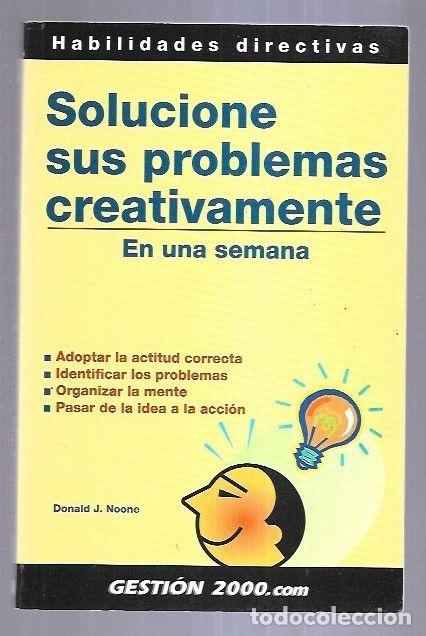 Libros: SOLUCIONE SUS PROBLEMAS CREATIVAMENTE EN UNA SEMANA - NOONE, DONALD J. - Foto 3