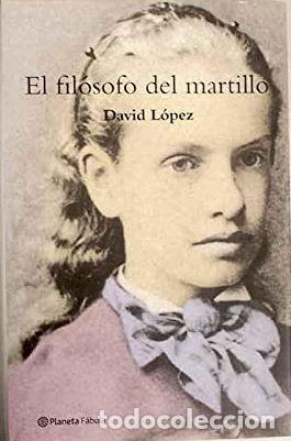 Libros: EL FILOSOFO DEL MARTILLO - DAVID LOPEZ - Foto 1