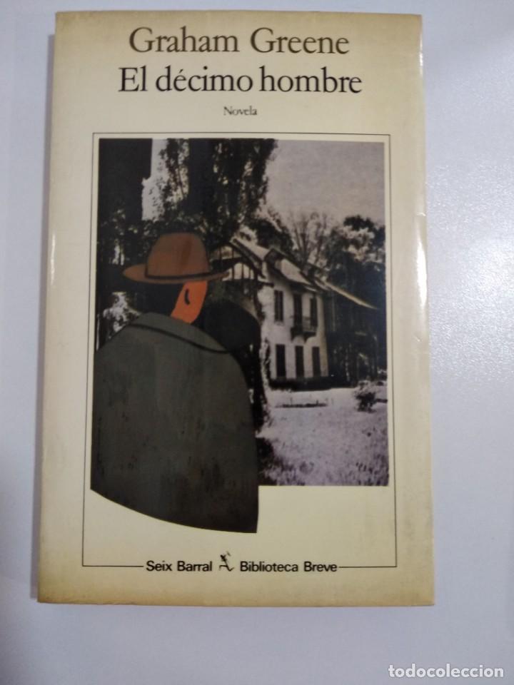 Libros: El decimo hombre.- Graham Greene.- Ed. Seix Barral - Foto 1
