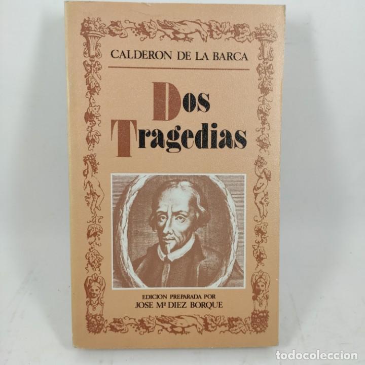 Libros: LIBRO - DOS TRAGEDIAS - CALDERON DE LA BARCA / N&ordm; 12662 - Foto 1