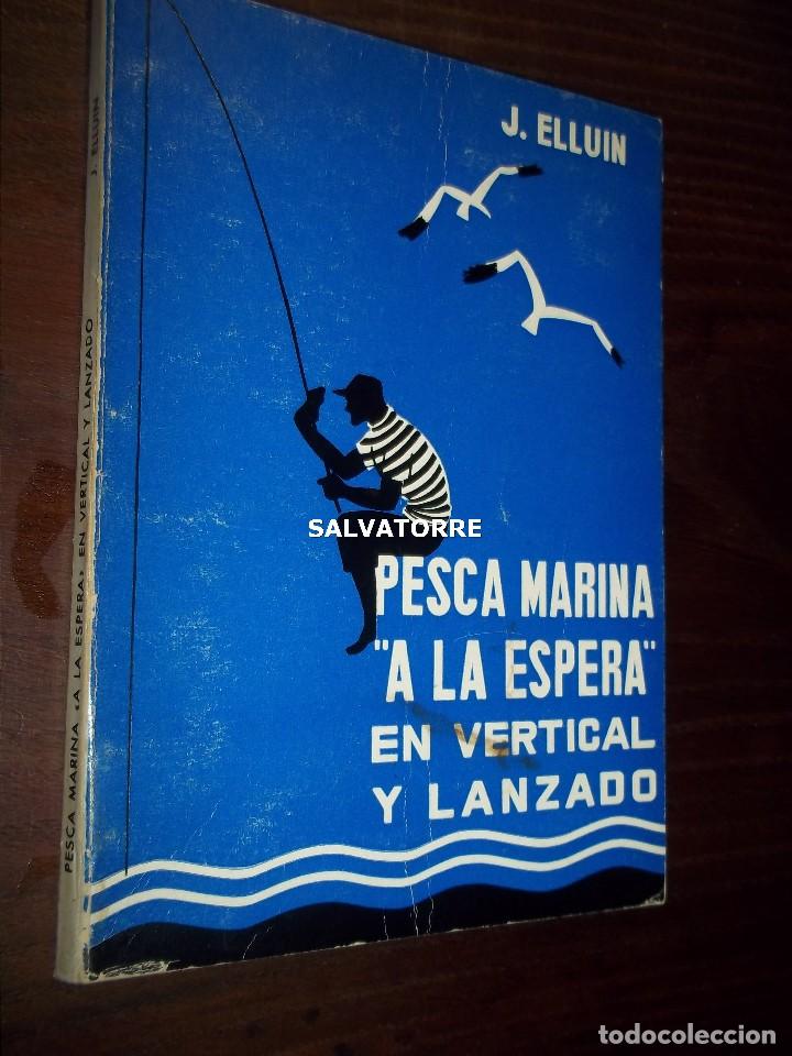 Libros: J.ELLUIN. PESCA MARINA A LA ESPERA. EN VERTICAL Y LANZADO.EDITORIAL PARANINFO - Foto 1