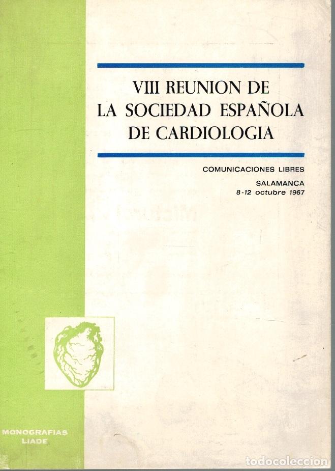 Libros: VIII REUNI&Oacute;N DE LA SOCIEDAD ESPA&Ntilde;OLA DE CARDIOLOG&Iacute;A, Salamanca 8-12 octubre de 1967 - VV.AA.