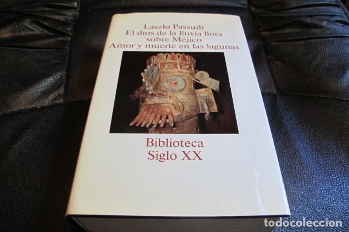 B&uuml;cher: EL DIOS DE LA LLUVIA LLORA SOBRE MEJICO. AMOR Y MUERTE EN LAS LAGUNAS. LASZLO PASSUTH. SIGLO XX