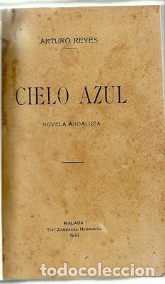 Libros: Cielo azul, novela andaluza - REYES, ARTURO - Foto 2