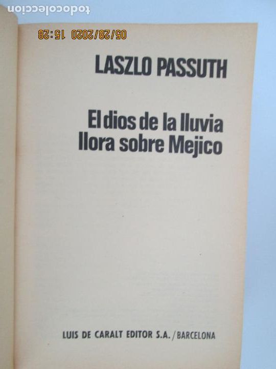 Libros: EL DIOS DE LA LLUVIA LLORA SOBRE M&Eacute;XICO - LASZLO PASSUTH - CARALT 1984. - Foto 2