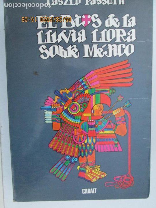 Libros: EL DIOS DE LA LLUVIA LLORA SOBRE M&Eacute;XICO - LASZLO PASSUTH - CARALT 1984. - Foto 1