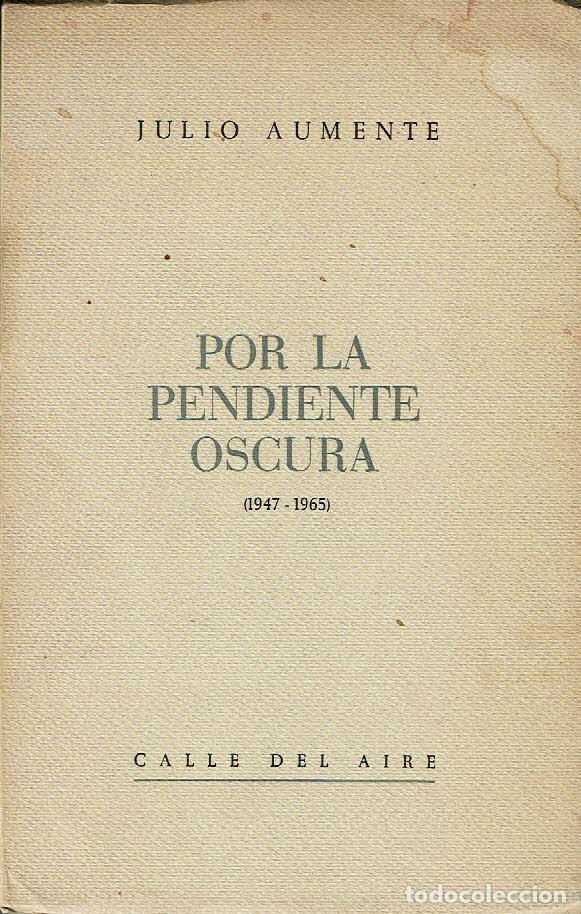 Libros: Por la pendiente oscura. - Julio Aumente. - Foto 1