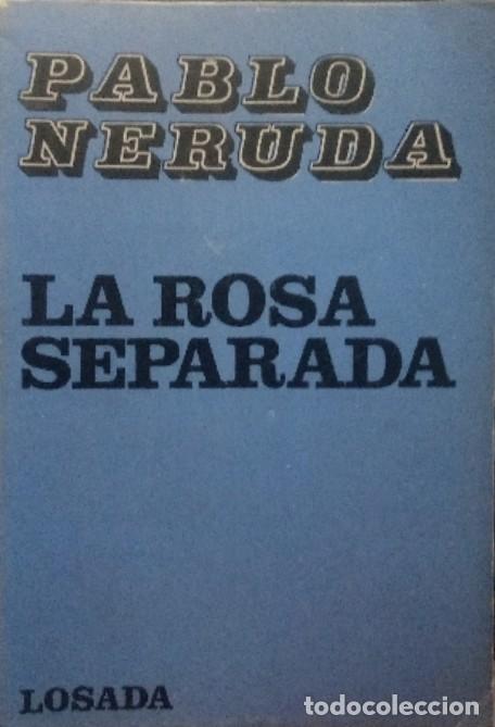 Libros: La rosa separada. - Pablo Neruda. - Foto 1