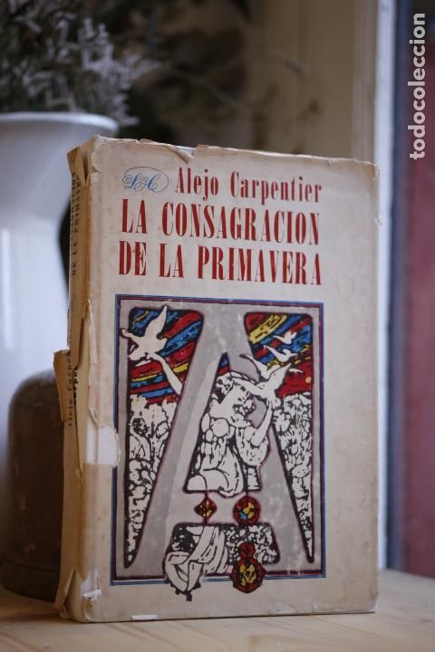 Libros: La consagracion de la primavera. - CARPENTIER Alejo. - Foto 1