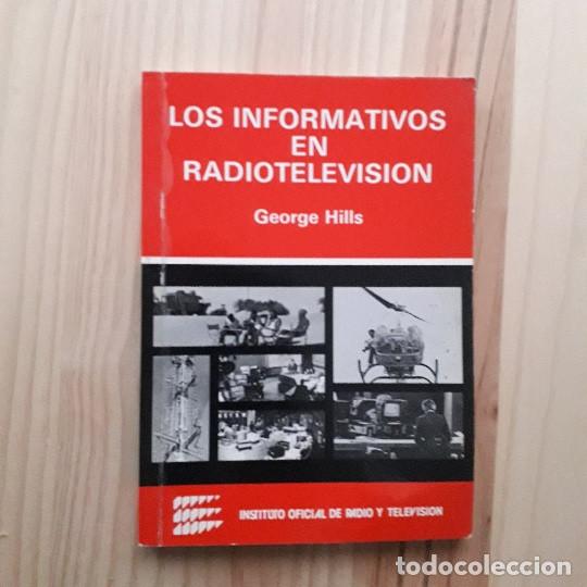 Libros: LOS INFORMATIVOS DE RADIOTELEVISI&Oacute;N - GEORGE HILLS - Foto 1