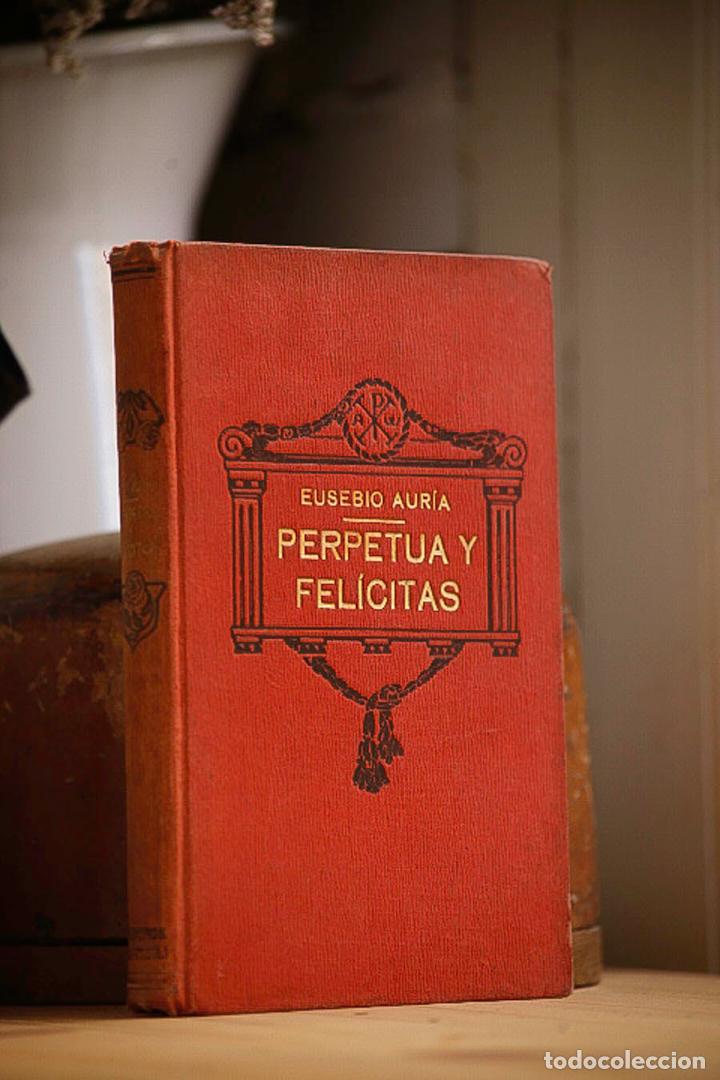 Livres: Perpetua y Fel&iacute;citas. O los m&aacute;rtires de Cartago. - AUR&Iacute;A, Eusebio.