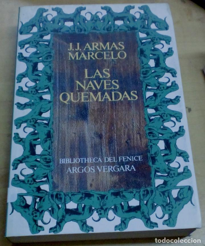 Libros: Las naves quemadas - ARMAS MARCELO, J.J. - Foto 1