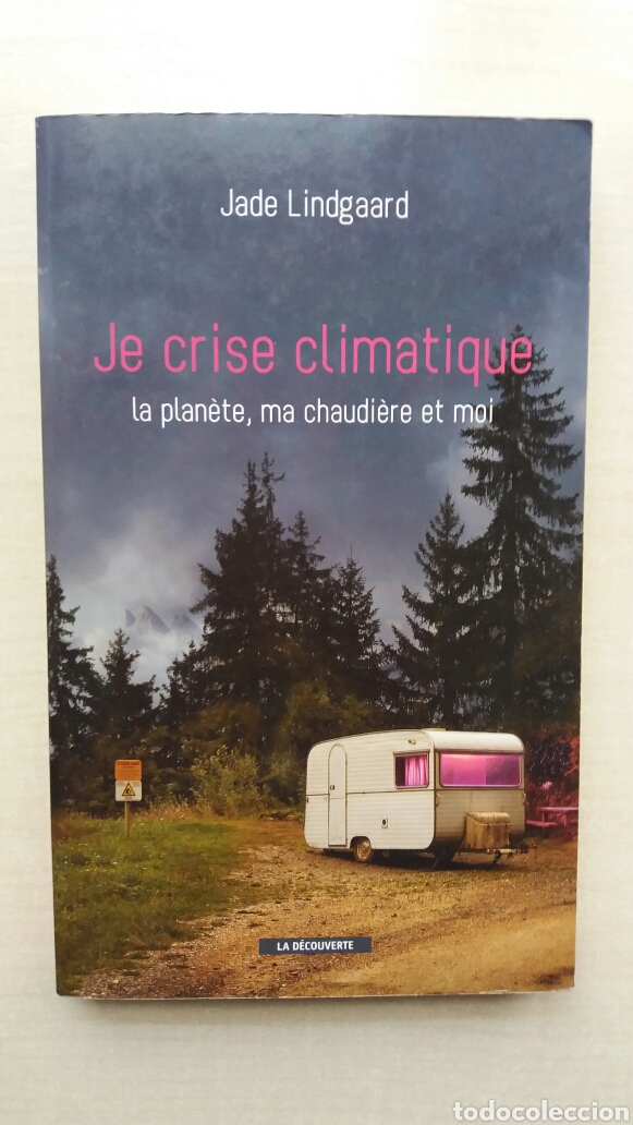Libros: Je crise climatique. Jade Lindgaard. La decouverte, 2014. FRANC&Eacute;S. - Foto 1