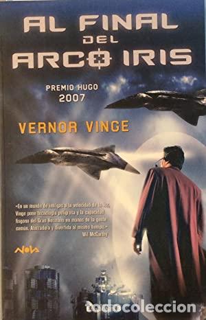 Libros: AL FINAL DEL ARCO IRIS - Vinge,Vernor - Foto 1