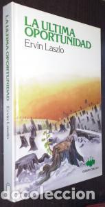 Libros: LA &Uacute;LTIMA OPORTUNIDAD - Laszlo,Ervin - Foto 1