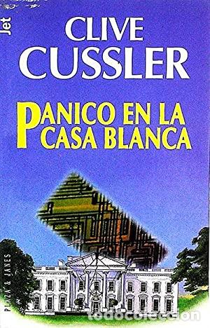 Libros: P&Aacute;NICO EN LA CASA BLANCA - Cussler,Clive - Foto 1