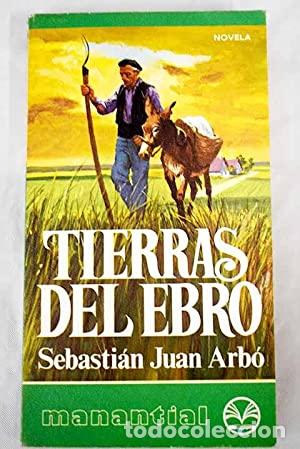 Libros: TIERRAS DEL EBRO - Arb&oacute;,Sebastian Juan - Foto 1