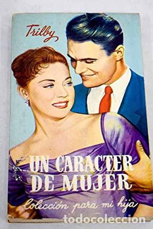 Libros: UN CAR&Aacute;CTER DE MUJER - Trilby,T. - Foto 1