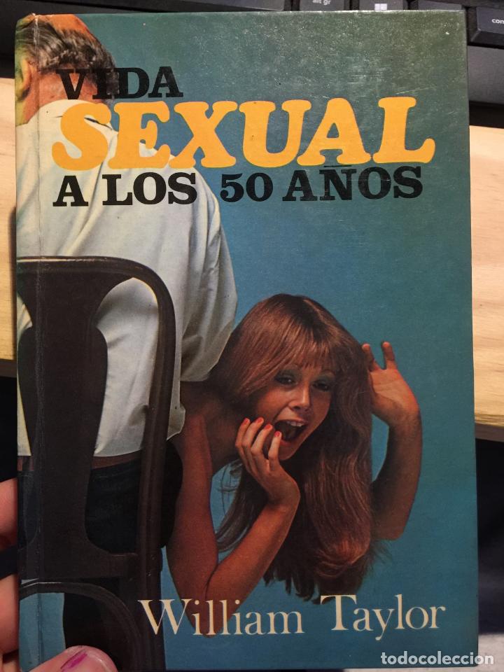 Libros: VIDA SEXUAL A LOS 50 A&Ntilde;OS - William Taylor - Foto 1