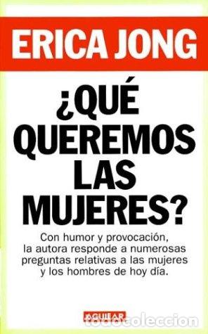 Libros: &iquest;QU&Eacute; QUEREMOS LAS MUJERES? - ERICA JONG - Foto 1