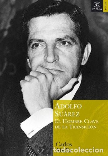 Libros: ADOLFO SU&Aacute;REZ, El hombre clave de la Transici&oacute;n - Foto 1