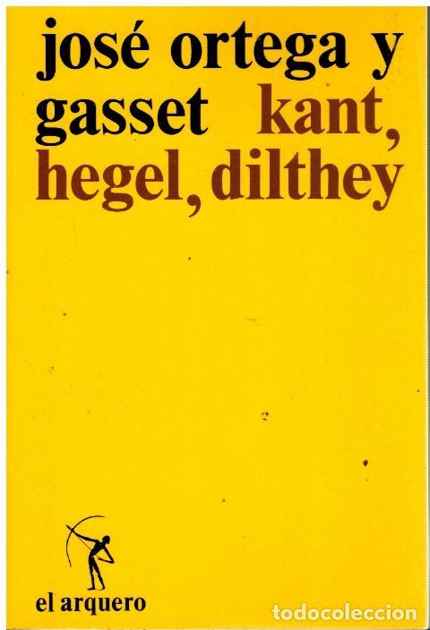 Libros: KANT, HEGEL, DILTHEY. 4&ordf; edici&oacute;n. - Foto 1