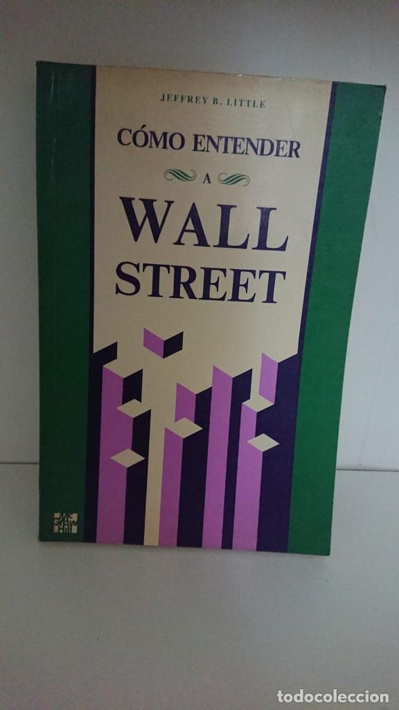 Libros: C&oacute;mo entender a wall street - Little,Jeffrey B - Foto 1