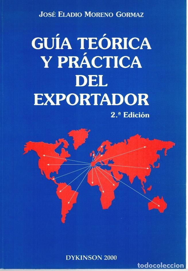 Libri di seconda mano: GU&Iacute;A TE&Oacute;RICA Y PR&Aacute;CTICA DEL EXPORTADOR (Incluye diccionario comercial ingl&eacute;s-espa&ntilde;ol y espa&ntilde;ol-ingl&eacute;