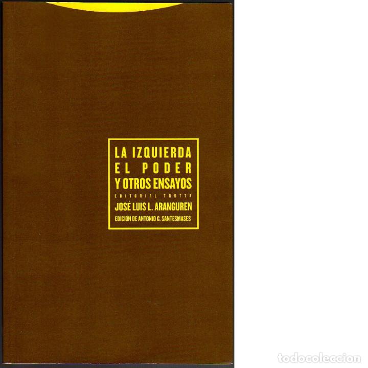 Libros: La izquierda, el poder y otros ensayos. (Jos&eacute; Luis L. Aranguren). - Foto 1