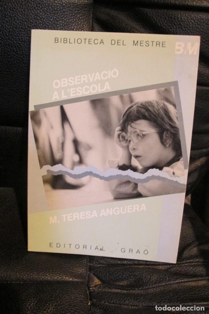 Libros: OBSERVACIO A LESCOLA. M. TERESA ANGUERA. BIBLIOTECA DEL MESTRE . ED GRAO - Foto 1