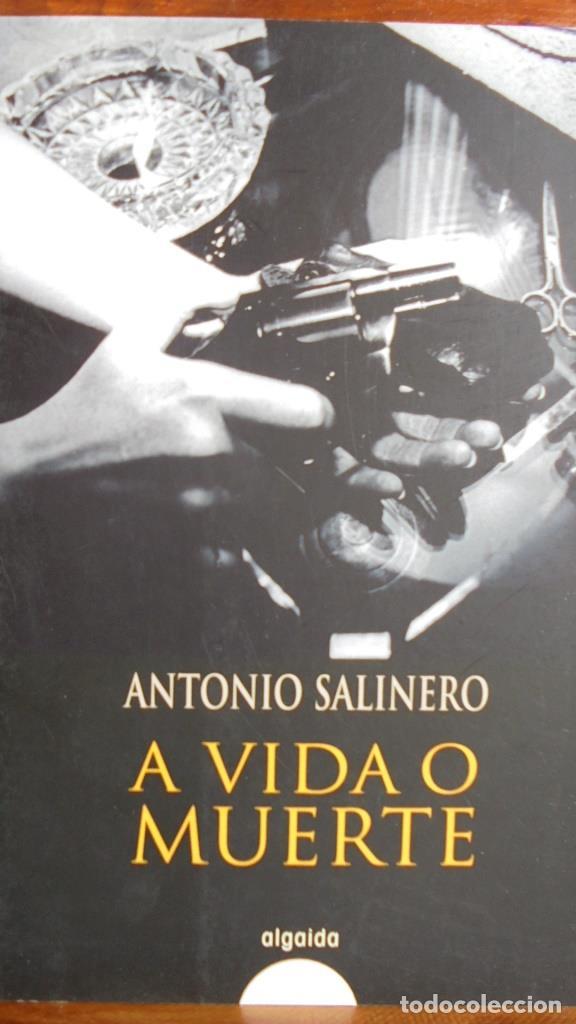 Libros: A VIDA O MUERTE - ANTONIO SALINERO - Foto 1