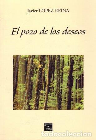 Libros: EL POZO DE LOS DESEOS - JAVIER LOPEZ REINA - Foto 1