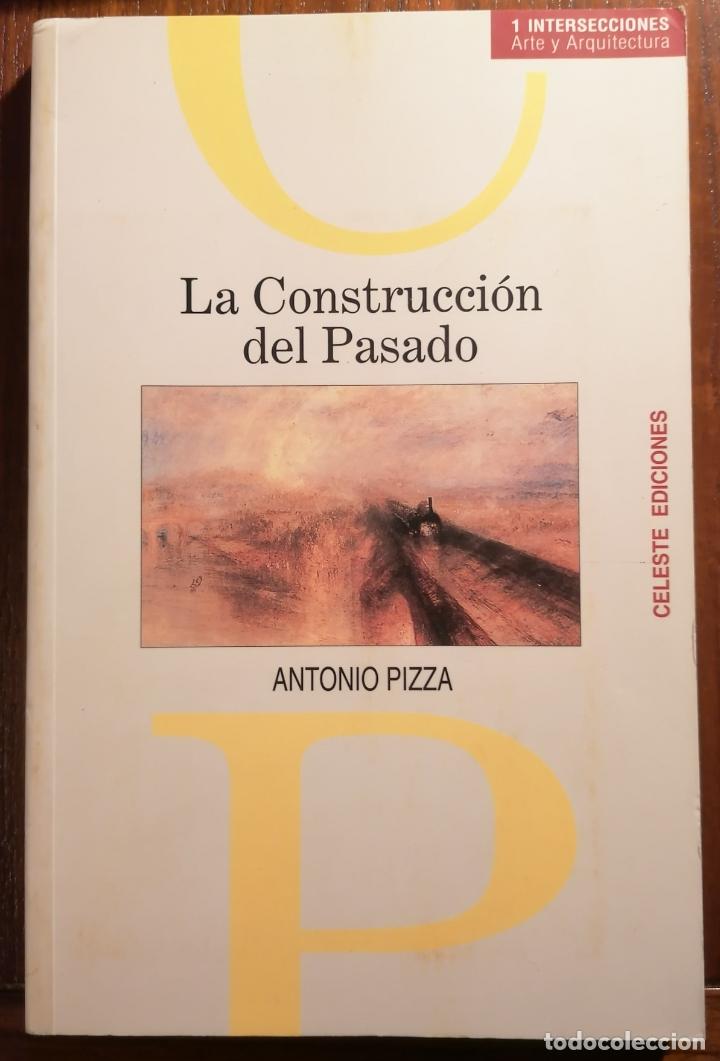 Libros: LA CONSTRUCCION DEL PASADO. ANTONIO PIZZA. - Foto 1
