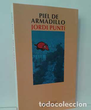Libros: PIEL DE ARMADILLO - PUNT&Iacute;, JORDI - Foto 1