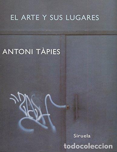 Libros: EL ARTE Y SUS LUGARES. - T&Agrave;PIES, Antoni. - Foto 1
